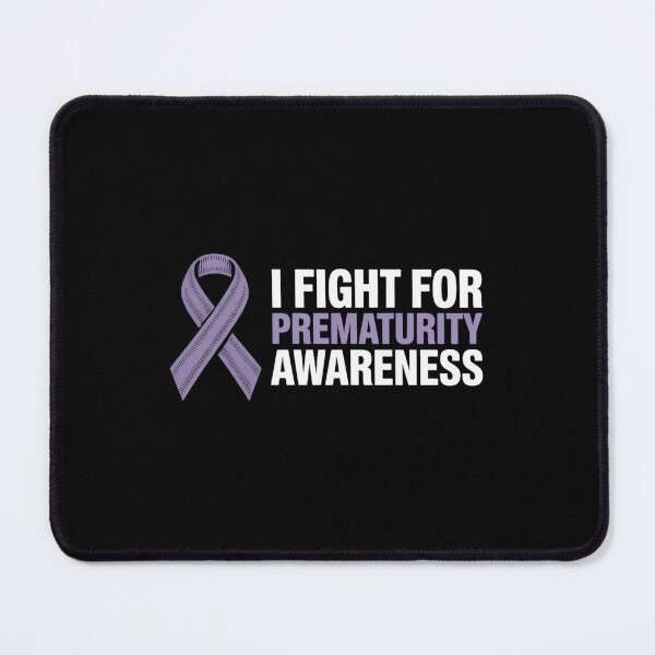 Item preview, I Fight For Prematurity Awareness designed and sold by BlassmausArt.