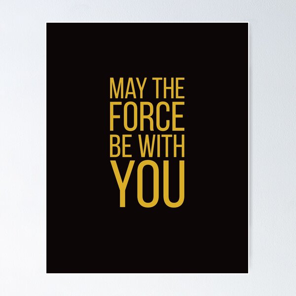 Item preview, May The Force Be With You designed and sold by Dylster.