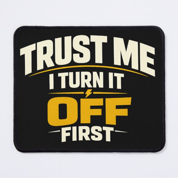 Item preview, Trust Me I Turn It Off First Funny Electrician Gift Shirt designed and sold by The Daily Goods.