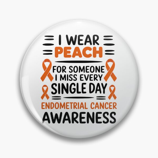 Item preview, Endometrial Cancer Awareness I Wear Peach for Someone I Miss Every Single Day designed and sold by SapfireStuArt.
