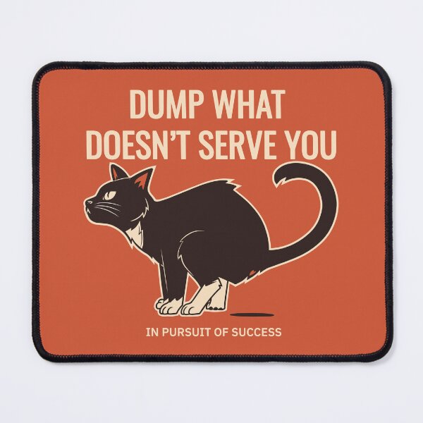 Item preview, Funny Cat Inspiration, Dump What Doesn't Serve You designed and sold by Verliner.