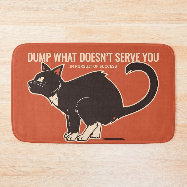 Item preview, Funny Cat Inspiration, Dump What Doesn't Serve You designed and sold by Verliner.