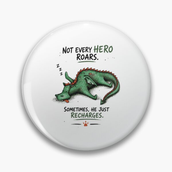 Item preview, Not Every Hero Roars Sleepy Dragon Recharge Art designed and sold by SpiralmoonDes.