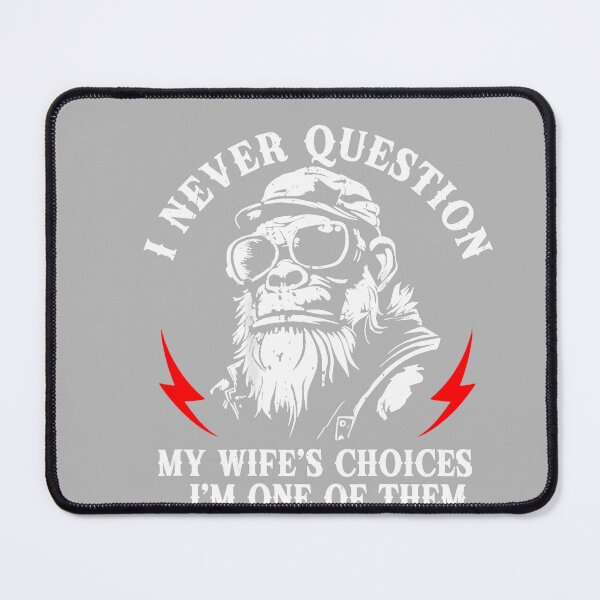 Item preview, (ON Back) I Never Question My Wife's Choices Monkey Retro designed and sold by GreggRoss.