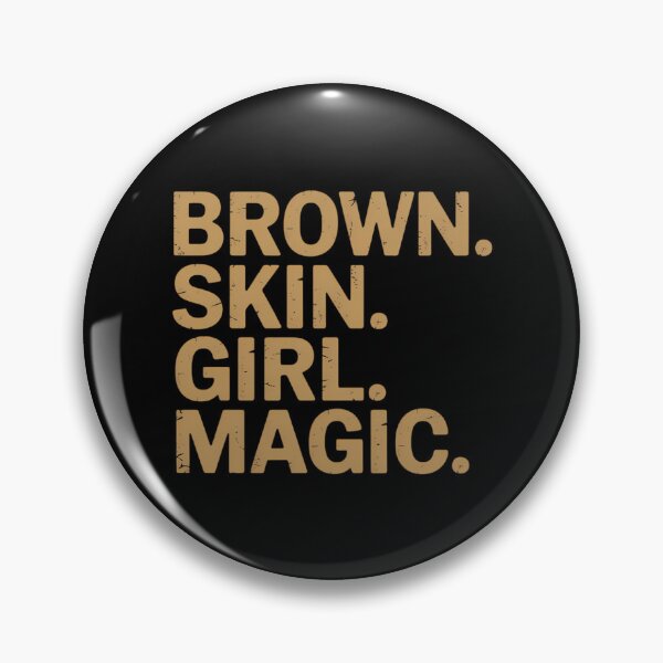 Item preview, Brown Skin Girl Magic Melanin Black Girls Been Magic designed and sold by TrinaEspinoza.