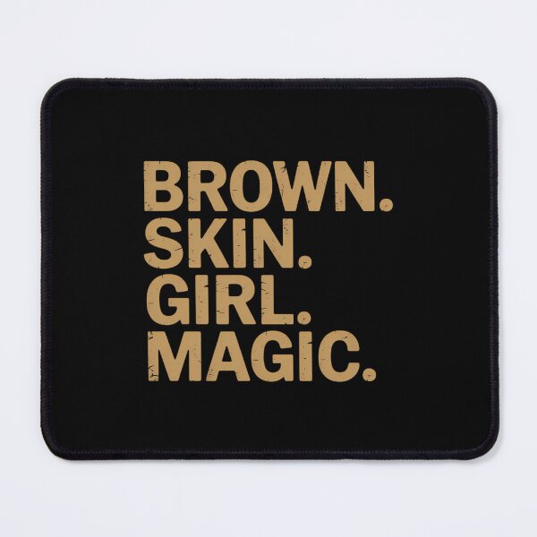 Item preview, Brown Skin Girl Magic Melanin Black Girls Been Magic designed and sold by TrinaEspinoza.