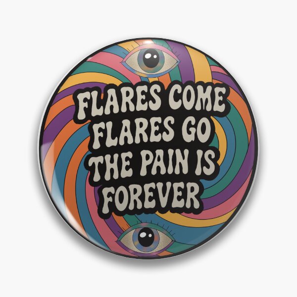Item preview, Flares Come Flares Go The Pain Is Forever Retro Psychedelic Chronic Illness  designed and sold by Chronically creative.
