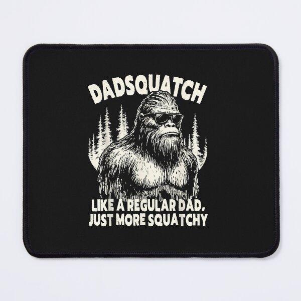 Item preview, Dadsquatch Bigfoot Like a Regular Dad, More Squatchy designed and sold by FrankIsabel.