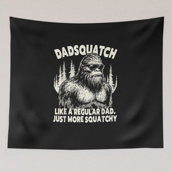 Item preview, Dadsquatch Bigfoot Like a Regular Dad, More Squatchy designed and sold by FrankIsabel.