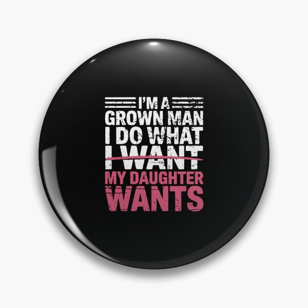 Item preview, I do what my daughter wants  designed and sold by margeryhargrove.