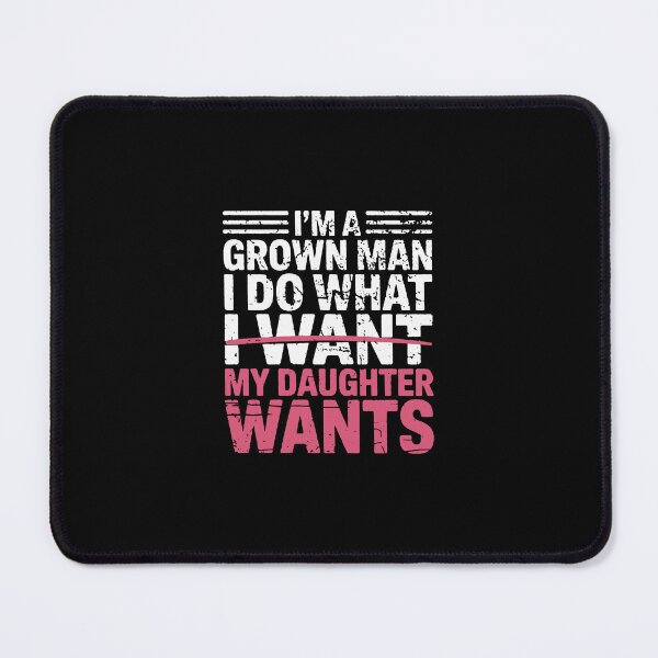 Item preview, I do what my daughter wants  designed and sold by margeryhargrove.