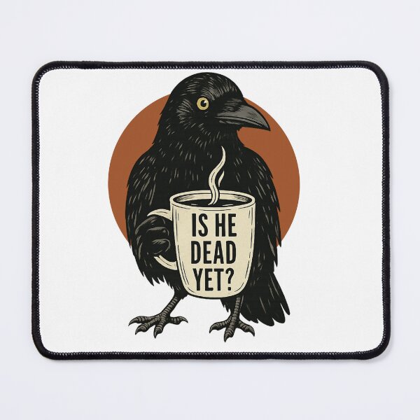 Item preview, Is He Dead Yet Raven designed and sold by VegaPPAr.