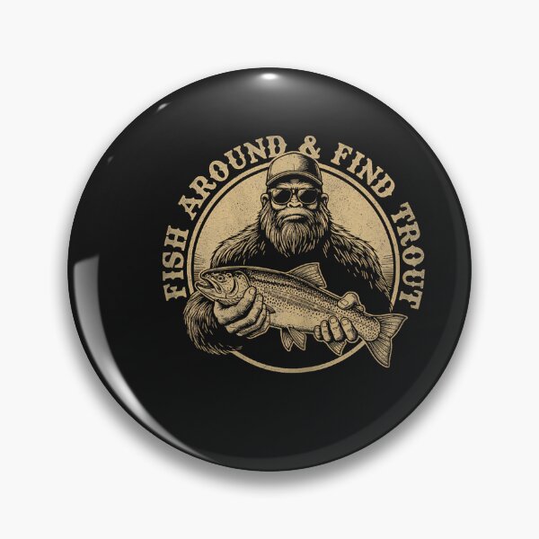Item preview, Fish Around and Find Trout Fishing Bigfoot Sasquatch Fish designed and sold by FrankIsabel.