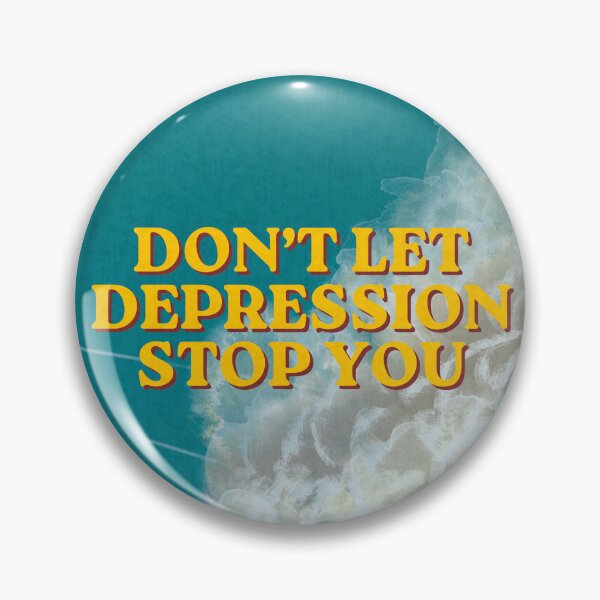 Item preview, DON'T LET DEPRESSION STOP YOU 2 designed and sold by Shlerm Arts.