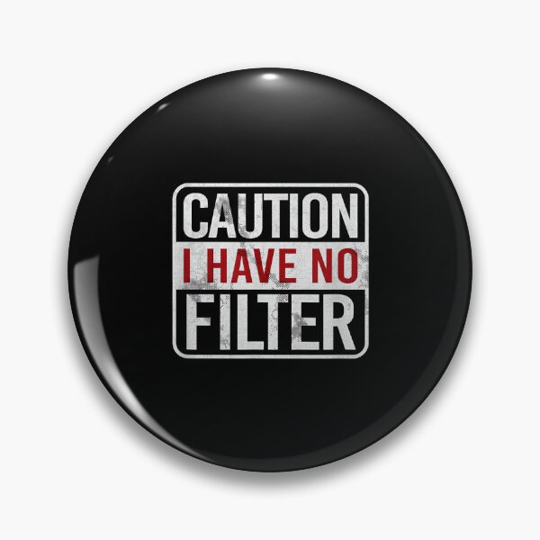 Item preview, Caution I have no filter Funny sarcastic humor designed and sold by NatalieCWilk.