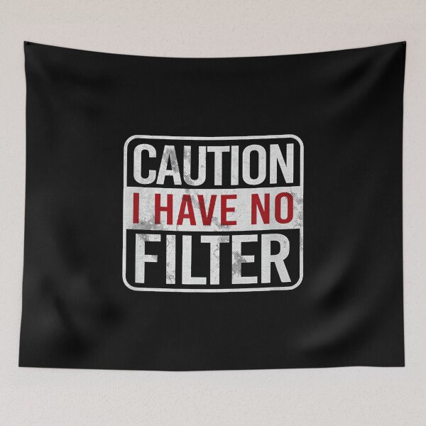 Item preview, Caution I have no filter Funny sarcastic humor designed and sold by NatalieCWilk.
