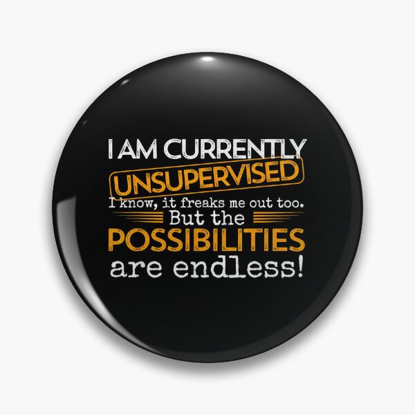 Item preview, Currently Unsupervised Novelty Graphic Sarcastic Men Women designed and sold by NatalieCWilk.