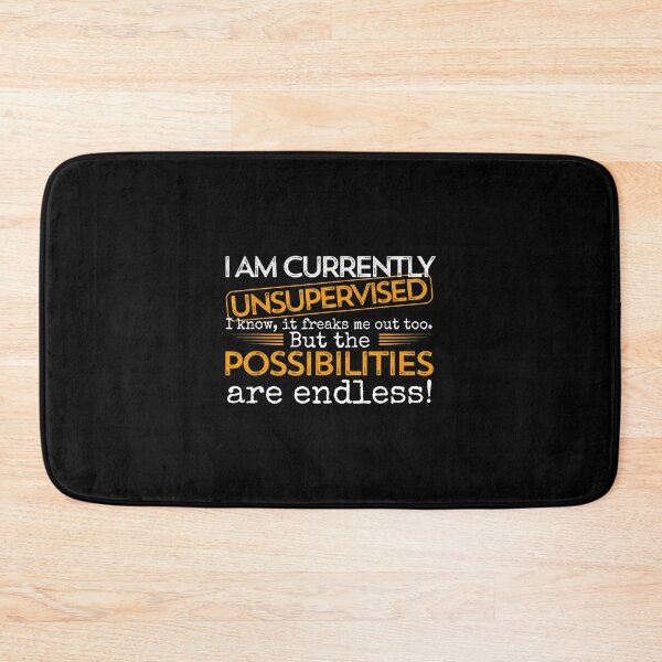 Item preview, Currently Unsupervised Novelty Graphic Sarcastic Men Women designed and sold by NatalieCWilk.