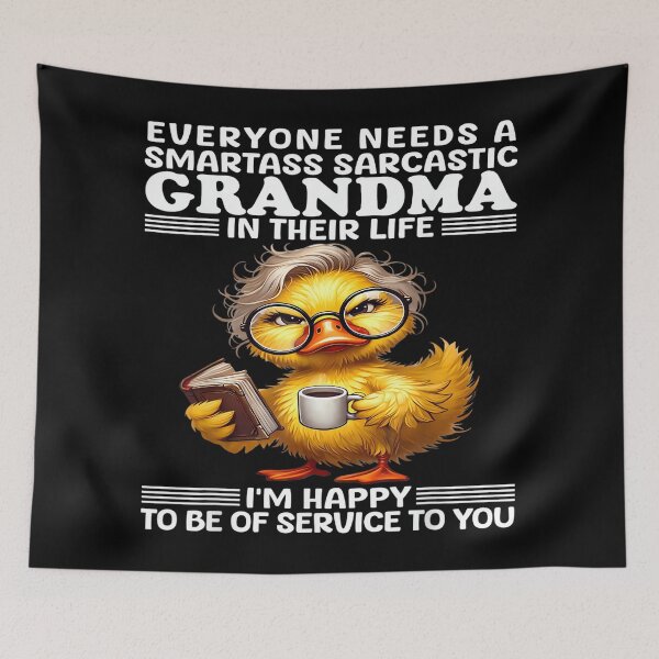 Item preview, Everyone Needs a Smartass Sarcastic Grandma in Their Life designed and sold by NatalieCWilk.