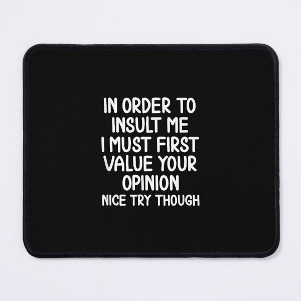 Item preview, Funny, in Order to Insult Me T-Shirt. Joke Sarcastic Tee designed and sold by NatalieCWilk.