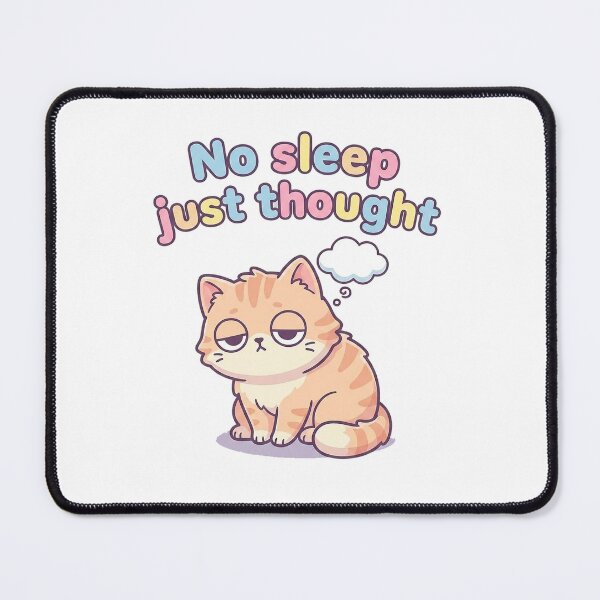 Item preview, No Sleep Just Thought – Cute Sleepy Cat Cartoon Design designed and sold by morning sun.