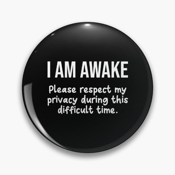 Item preview, I Am Awake Please Respect My Privacy Funny Sarcastic Ironic designed and sold by NatalieCWilk.