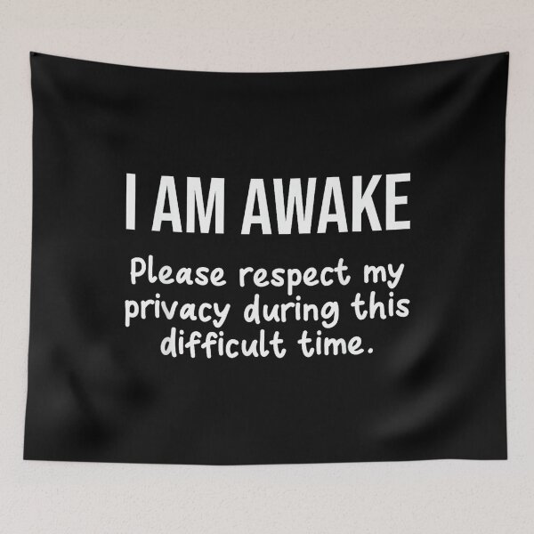 Item preview, I Am Awake Please Respect My Privacy Funny Sarcastic Ironic designed and sold by NatalieCWilk.