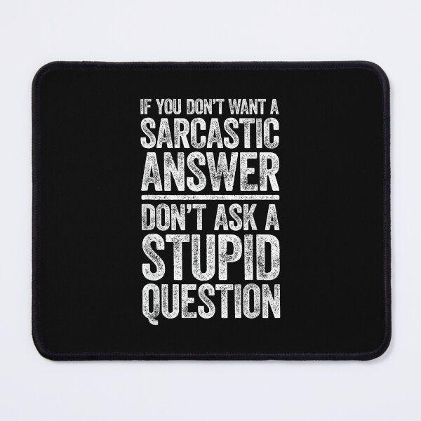 Item preview, If You Don't Want A Sarcastic Answer Shirt Novelty Sarcastic designed and sold by NatalieCWilk.