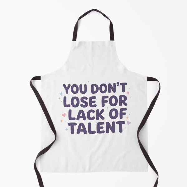 Item preview, You don't lose because of a lack of talent designed and sold by Yuxora.