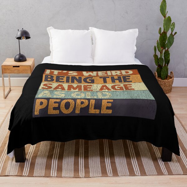 Item preview, It's Weird Being The Same Age As Old People Retro Sarcastic designed and sold by NatalieCWilk.
