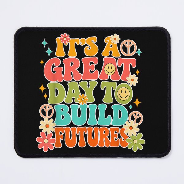 Item preview, it's a great day to build futures designed and sold by CAnastazyshop.