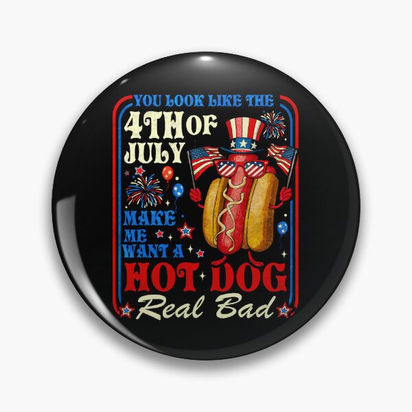 Item preview, You Look Like The 4th of July Makes Me Want Hotdog Real Bad designed and sold by schoolofbullies.