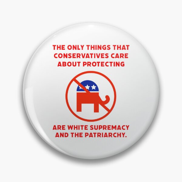 Item preview, Conservatives only protect white supremacy and the patriarchy.  designed and sold by Rachel the Artist .