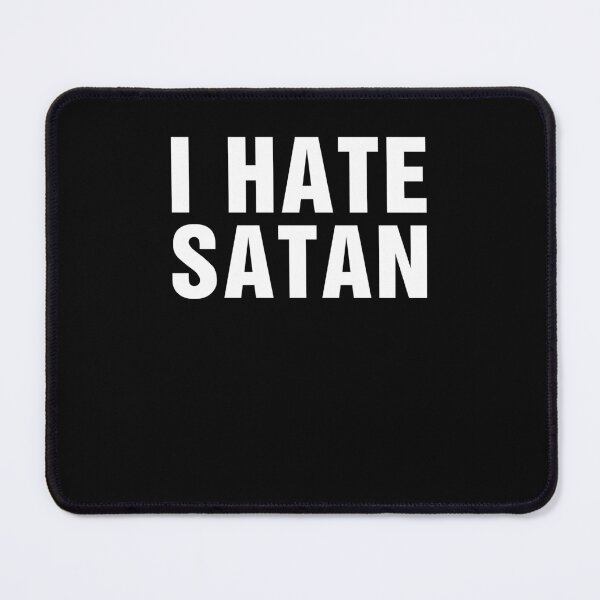 Item preview, I Hate Satan designed and sold by Hedoraxe.