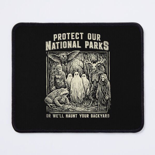 Item preview, Protect Our National Parks Or We'll Haunt Your Backyards Horror designed and sold by Hedoraxe.