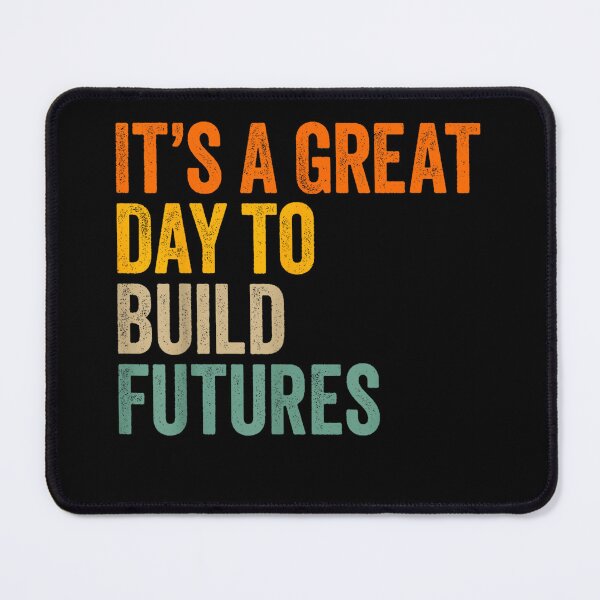 Item preview, it's a great day to build futures  designed and sold by mariazin.