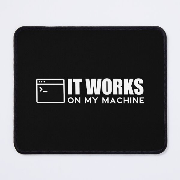 Item preview, Funny Software Developer Quote - It Works On My Machine Programmer Gift designed and sold by Osmose-Studio.