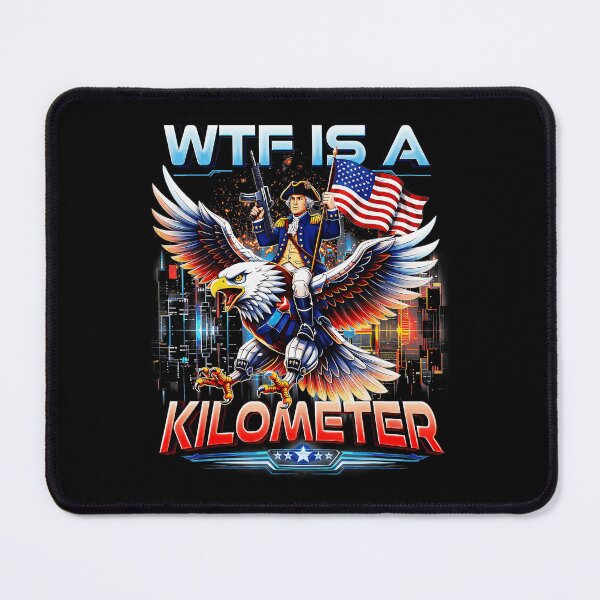 Item preview, Wtf Is A Kilometer American Patriot Freedom Humor designed and sold by QuentinHarrow.
