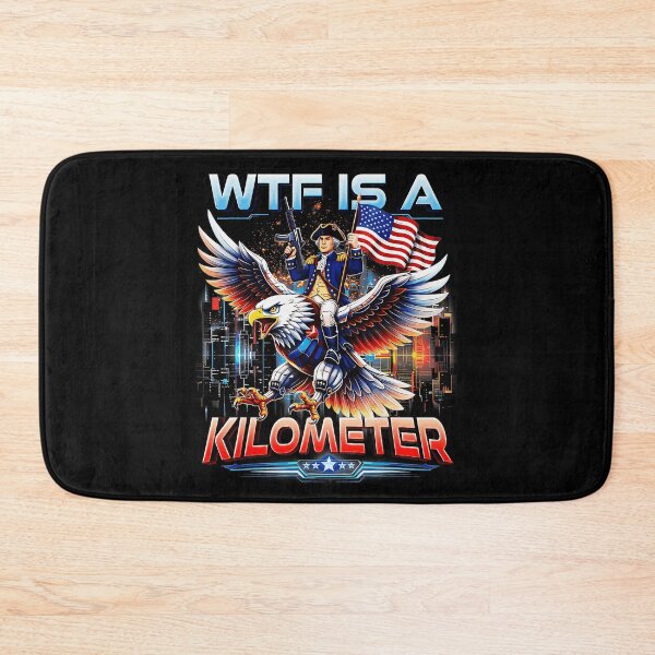 Item preview, Wtf Is A Kilometer American Patriot Freedom Humor designed and sold by QuentinHarrow.