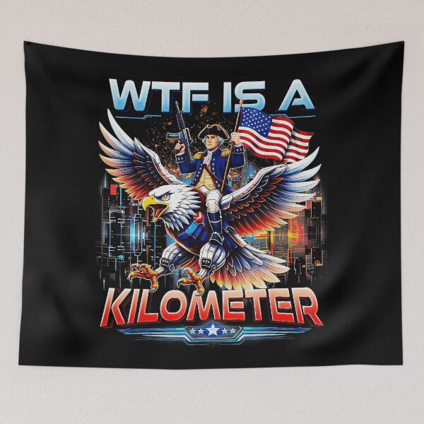 Item preview, Wtf Is A Kilometer American Patriot Freedom Humor designed and sold by QuentinHarrow.
