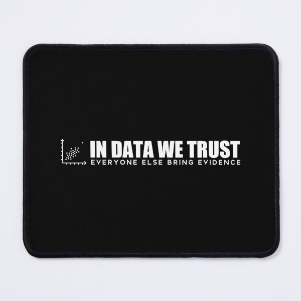 Item preview, Funny Data Science Quote In Data We Trust - Analyst Statistician Gift designed and sold by Osmose-Studio.
