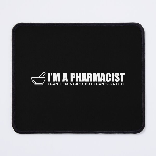Item preview, Funny Pharmacist Quote Sedate Stupid - Pharmacy Student Tech Gift designed and sold by Osmose-Studio.