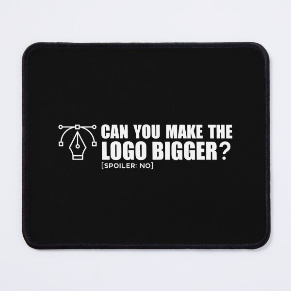 Item preview, Funny Graphic Designer Quote Make Logo Bigger - Designer Artist Gift designed and sold by Osmose-Studio.