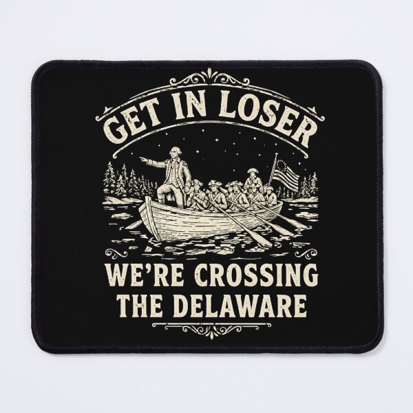 Item preview, Get In Loser We're Crossing The Delaware - Funny George Washington History Meme designed and sold by haitrieuic96.