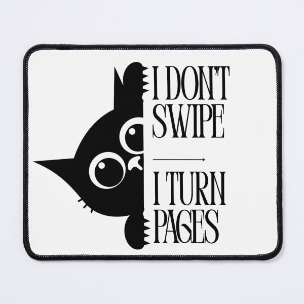 Item preview, I don’t swipe I turn pages meow designed and sold by JRroess.