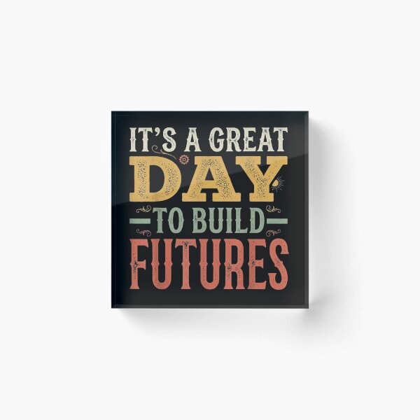 Item preview, it's a great day to build futures  designed and sold by mariazin.