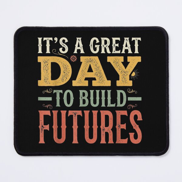 Item preview, it's a great day to build futures designed and sold by mariazin.