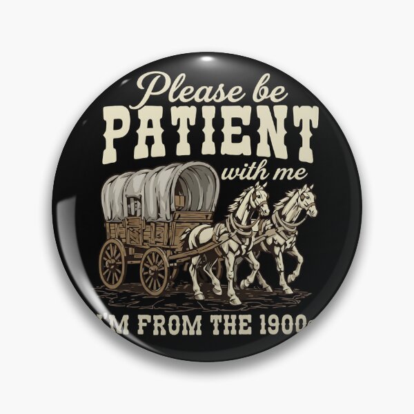 Item preview, Please Be Patient With Me I'm From The 1900s Vintage Horse Wagon designed and sold by haitrieuic96.