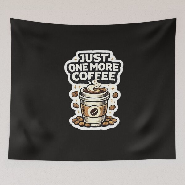 Item preview, Just One More Coffee Funny Coffee Lover Design designed and sold by Artbysarmina.