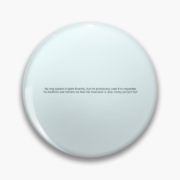 Item preview, My dog speaks English fluently, but he exclusively uses it to negotiate his bedtime and remind me that his food bowl is only ninety percent full designed and sold by English Learning.